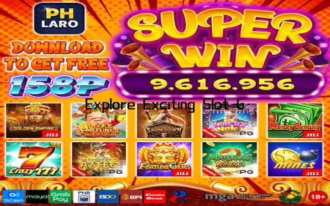 Explore Exciting Slot Games for Endless Fun